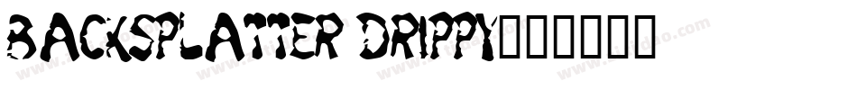 BackSplatter Drippy字体转换